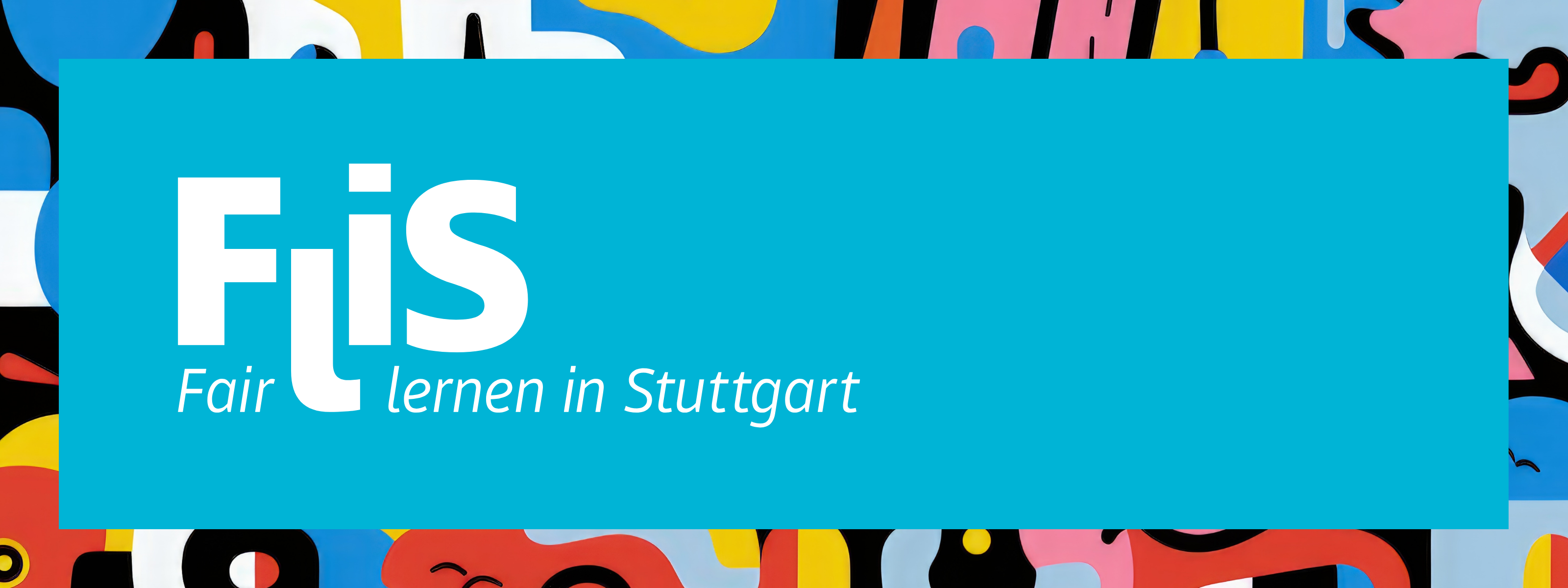 Das Bild zeigt eine Werbegrafik für die FliS-Bildungstage – Fair lernen in Stuttgart. In der Mitte befindet sich ein blauer quadratischer Bereich mit weißem Text: FliS – Fair lernen in Stuttgart: BILDUNGSTAGE. Um das Quadrat herum sind abstrakte Formen und Figuren in verschiedenen Farben wie Orange, Gelb, Schwarz und Weiß angeordnet. Das Design ist bunt und verspielt, was darauf hindeutet, dass es sich an ein breites Publikum, einschließlich Kinder und Familien, richtet.